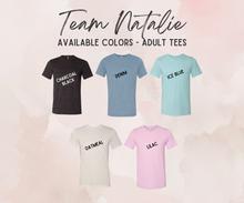 Load image into Gallery viewer, Team Natalie Adult Tees
