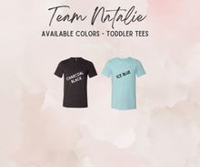 Load image into Gallery viewer, Team Natalie Toddler Tees