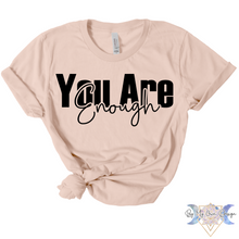 Load image into Gallery viewer, You Are Enough Short Sleeve Tee