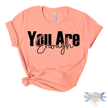 Load image into Gallery viewer, You Are Enough Short Sleeve Tee