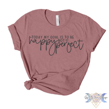 Load image into Gallery viewer, Today's Goal Is To Be Happy Not Perfect Short Sleeve Tee