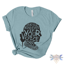 Load image into Gallery viewer, RBG "Speak Your Mind Even If Your Voice Shakes" Short Sleeve Tee