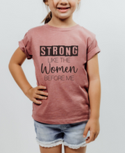 Load image into Gallery viewer, Strong Like the Women Before Me Youth Tee