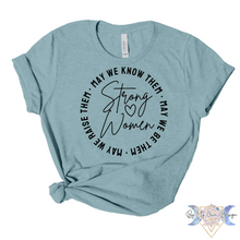 Load image into Gallery viewer, Strong Women, Know Them, Be Them, Raise Them Short Sleeve Tee