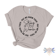 Load image into Gallery viewer, Strong Women, Know Them, Be Them, Raise Them Short Sleeve Tee