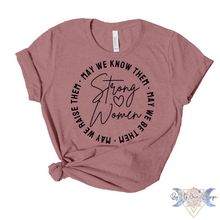Load image into Gallery viewer, Strong Women, Know Them, Be Them, Raise Them Short Sleeve Tee