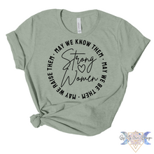 Load image into Gallery viewer, Strong Women, Know Them, Be Them, Raise Them Short Sleeve Tee