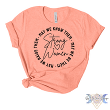 Load image into Gallery viewer, Strong Women, Know Them, Be Them, Raise Them Short Sleeve Tee