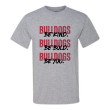 Load image into Gallery viewer, Bulldogs Be Kind Be Bold Be You
