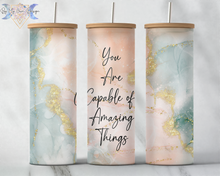 Load image into Gallery viewer, You Are Capable of Amazing Things 25oz Frosted Glass Tumbler
